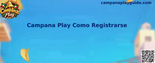 Referencia visual del proceso para registrarse en Campana Play