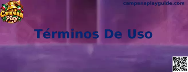 Información sobre Términos De Uso de Campana Play