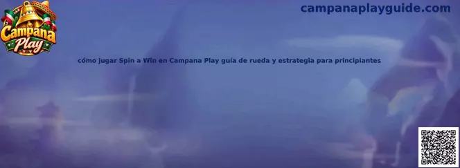 Imagen ilustrativa de la guía para conocer Spin a Win en Campana Play, su rueda y estrategias de administración del presupuesto