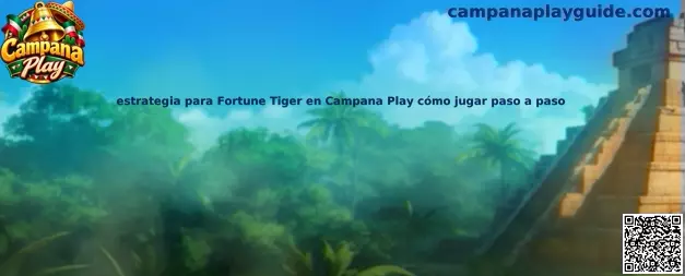 Guía de estrategia para Fortune Tiger en Campana Play cómo jugar paso a paso