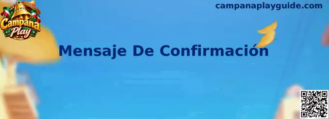 Ejemplo visual de un Mensaje De Confirmación en Campana Play