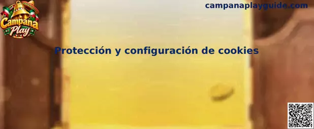 Guía de protección y configuración de cookies de Campana Play