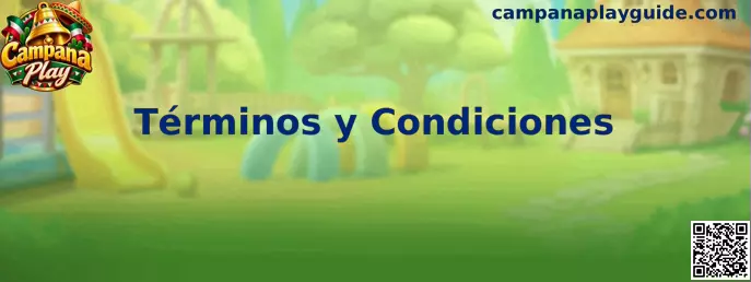 Información sobre los Términos y Condiciones de Campana Play